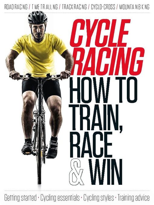 Title details for Cycle Racing: How to Train, Race & Win  by Future Publishing Ltd - Available